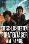 [Glückspilze und gefallene Helden 03] • Die schlechtesten Piratenjäger am Rande